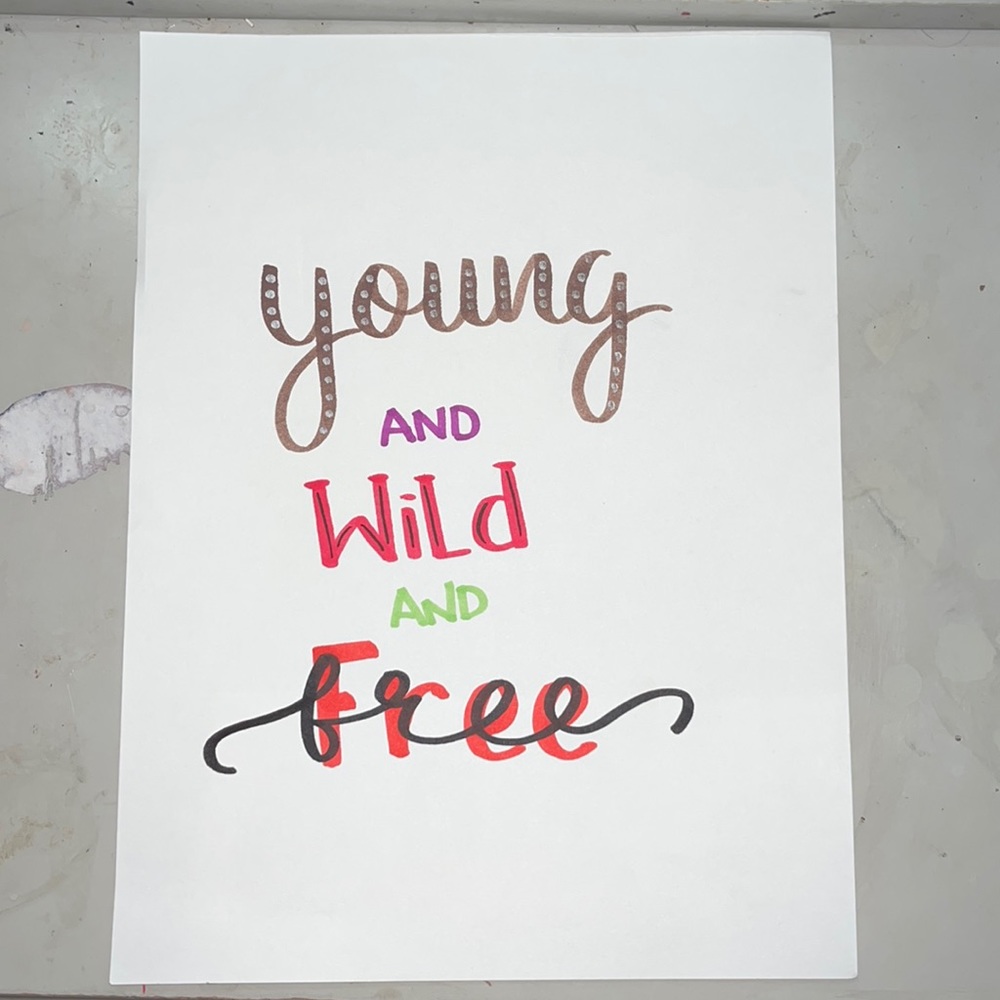 calligraphy (young and wild and free)